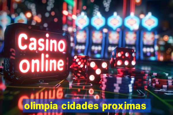 olimpia cidades proximas